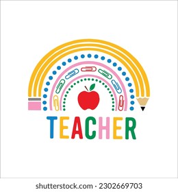 Teacher Rainbow SVG, Teacher Life Svg, Teacher Sublimation, Back to School, Teacher Gift, Shirt svg, School Supplies, Cricut Cut File svg