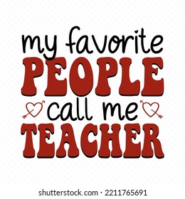 Teacher retro groovy vector design, Teacher Cut Files, Teacher Shirt Svg, Teacher Sayings vector for T-Shirts, Mugs, Bags, Poster Cards, and much more.