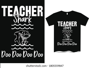 Teacher shark doo doo doo doo- Teachers day T-shirt design,  Happy world's teachers day, T-shirt design for teachers day, t shirt design ideas 