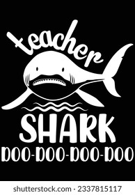 Teacher shark doo doo doo doo vector art design, eps file. design file for t-shirt. SVG, EPS cuttable design file