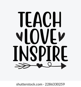 Teacher Shirts Women Teach Love Inspire svg