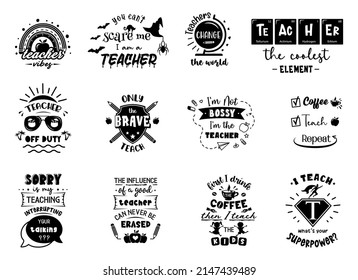 Teacher sign with quotes. Set of funny teachers day emblem or badges designs. Set of vector school designs.