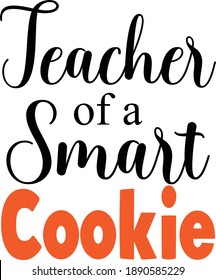 Teacher Of A Smart Cookie, Teacher Vector File