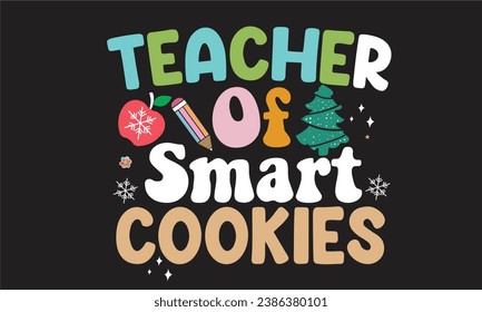 Teacher of Smart Cookies Christmas