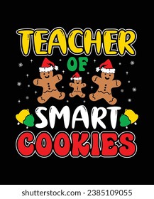 Teacher of Smart Cookies Merry Christmas shirts Print Template, Xmas Ugly Snow Santa Clouse New Year Holiday Candy Santa Hat vector illustration for Christmas hand lettered.