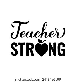 Teacher strong lettering. Teachers Day quote. Vector template for greeting card, typography poster, banner, flyer, shirt, mug, etc