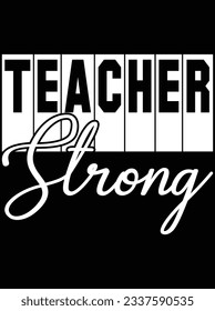 Teacher strong vector art design, eps file. design file for t-shirt. SVG, EPS cuttable design file