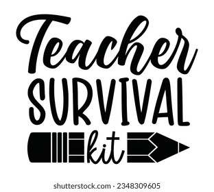Teacher survival kit  Svg, Teacher Appreciation Gift, Teacher Emergency Kit, Back To School,  t shirt design, teacher svg