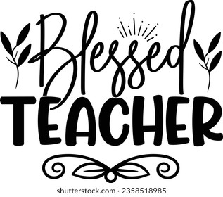 Teacher SVG, typography t-shirt design, png, cut file