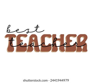 Teacher Svg,Best Teacher,Cut File,Typography T-shirt,