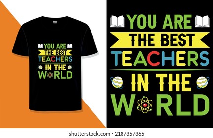 Teacher t shirt design You are the best teacher in the world  typography  t shirt design.
