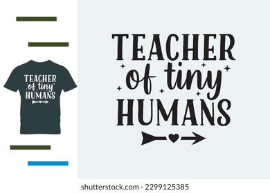 Teacher of tiny humans t shirt design