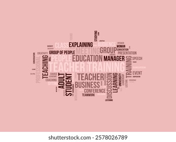 Teacher Training word cloud template. Teacher Training concept vector tagcloud background.