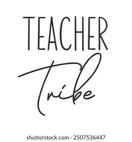 Teacher tribe funny slogan inscription. Teacher vector quote. Illustration for prints on t-shirts and bags, posters, cards. Isolated on white background. Motivational phrase.