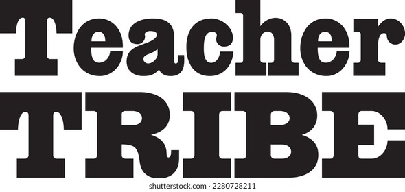 Teacher Tribe typography. 
Illustration with lettering inscription.
Vector element for design.