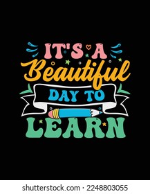 Teacher T-shirt Design It's A Beautiful Day To Learn