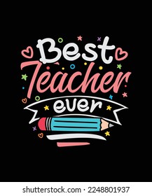 Teacher T-shirt Design Best Teacher Ever