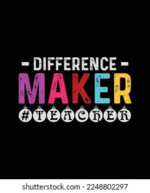 Teacher T-shirt Design Difference Maker Teacher