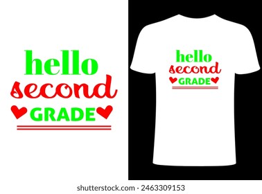 Teacher T-shirt Design, happy first day school Hello second grade Vector Teacher T shirt , Teacher typography ,creative Teach Collection, teachers day illustration , Teacher's Day T shirt. 