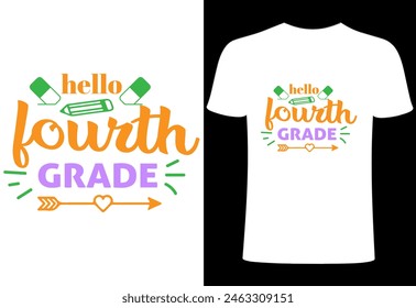 Teacher T-shirt Design, Hello fourth grade Vector Teacher T shirt , Teacher typography ,creative Teach Collection, teachers day illustration , Teacher's Day T shirt. happy first day school