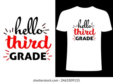 Teacher T-shirt Design, Hello third grade Vector Teacher T shirt , Teacher typography ,creative Teach Collection, teachers day illustration , Teacher's Day T shirt. happy first day school