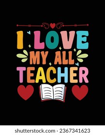 teacher t-shirt design, student, primary, study, education, classroom, card, poster, typography, first, love, 100 day, welcome,  