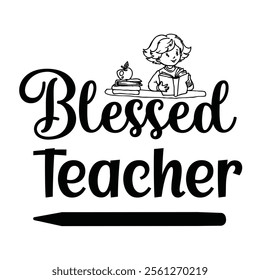 Teacher T-shirt Design, Teacher SVG,, Quotes Vector Design