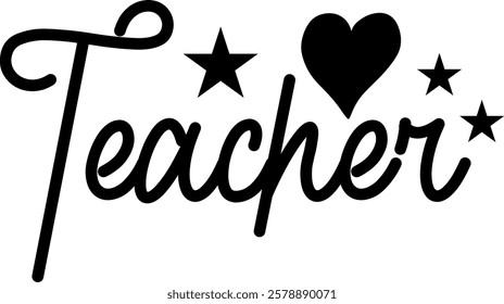 Teacher typography clip art design on plain white transparent isolated background for card, shirt, hoodie, sweatshirt, apparel, tag, mug, icon, poster or badge