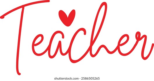 Teacher typography design on plain white transparent isolated background for card, shirt, hoodie, sweatshirt, apparel, tag, mug, icon, poster or badge