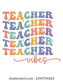 Teacher Vibes T-shirt, Teacher T-shirt, Teacher Quotes T-shirt, Back To School, Hello School Shirt, Retro, Typography, Vector Design, Cut File, Circuit, Silhouette,Commercial Use, Trendy T shirt,