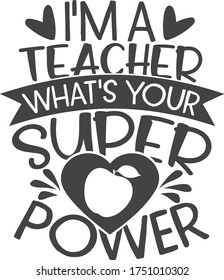 I'm a teacher what's your superpower | Teacher Quote 