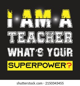i am a teacher what's ;your superpower typography design