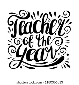 Teacher of the year. Hand lettering design poster ranking professional highest degree, most excellent career result. Vector illustration on white background. Happy teachers day