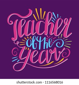 Teacher of the year poster. Prize card of professional recognition given in honor of achievement, motivation hand lettering design on purple background, vector illustration