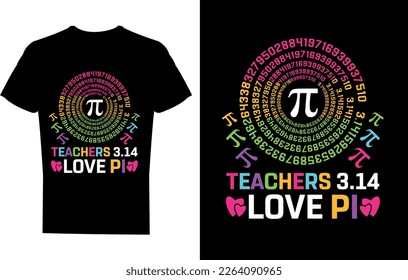 Teachers 3.14 love Pi t-shirt design