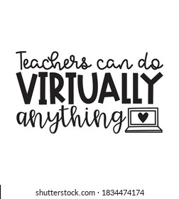 teachers can do virtually anything t-shirt design, for t-shirt vector illustration 