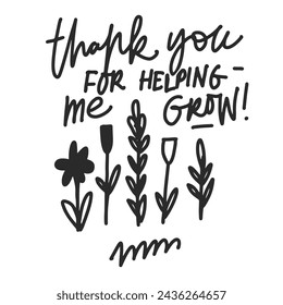 Teachers card. Card for Teacher's day. Hand lettering for your design. Thank you for helping me grow svg
