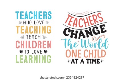 Teachers change the world handwriting quotes t shirt typographic vector design