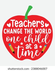 Teachers change the world one child at a time t-shirt design, teacher t-shirt, png, cut file