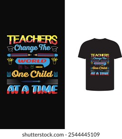 TEACHERS CHANGE THE WORLD ONE CHILD AT A TIME 