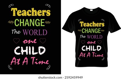 TEACHERS CHANGE THE WORLD  T-SHIRT VECTOR DESIGN FILES