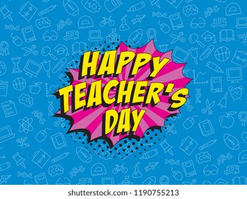 teachers day banner design layout in retro comic style with speech bubble and various icons. vector holiday template in pop art style for banner, poster, invitation, cover