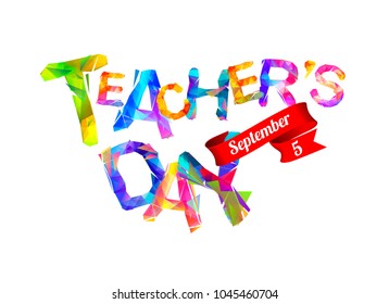 Teacher's day congratulation card. September 5 holiday. Triangular letters