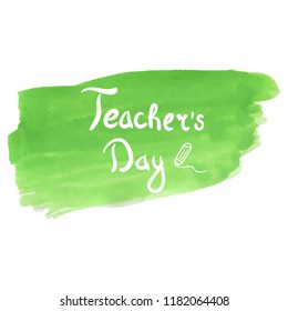 Teacher's Day hand draw lettering,pencil drawing line holiday watercolor pattern for greeting card. Colorful design of cover