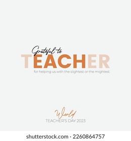 Teacher's Day Happy Teachers Day Concept quote for humble teachers grateful to teacher   school concept teacher's day