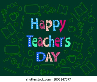 Teachers Day Happy good wishes. October 5, World Teachers Day. Hand drawn colourful typography letters and icons. Wishes to all educators conducting classes online effectively. Thank you teacher .