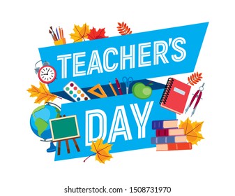 Teacher's Day. The inscription on a blue ribbon surrounded by various school attributes. Vector full color graphics