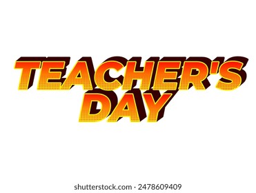 Teachers day. Text effect design in 3D look with eye catching colors