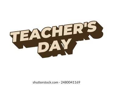 Teachers day. Text effect design in 3D look with eye catching colors