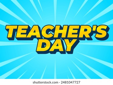 Teachers day. Text effect design in 3D look with eye catching colors